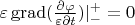 $\varepsilon \operatorname{grad}(\frac{\partial \varphi}{\varepsilon \partial t}) |_-^+=0$