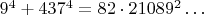 $ 9^4+437^4 = 82\cdot21089^2\ldots $