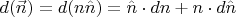 $d(\vec{n}) = d(n\hat{n}) = \hat{n}\cdot dn + n\cdot d\hat{n}$