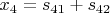 $x_{4}=s_{41}+s_{42}$