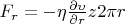 $F_r=-\eta\frac{\partial \upsilon}{\partial r}z 2 \pi r$