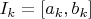 $I_k=[a_k,b_k]$