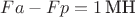 $Fa - Fp = 1\,\text{МН}$