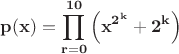 \displaystyle \bf{p(x)} = \prod_{r=0}^{10}\left(x^{2^{k}}+2^k\right)