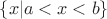 $\{x|a<x<b\}$