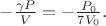 $-\frac{\gamma P}{V}=-\frac{P_0}{7V_0}.$