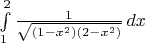 $\int\limits_1^2 \frac{1}{\sqrt{(1-x^2)(2-x^2)}}\,dx$