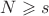 $N\geqslant s$
