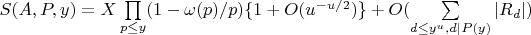 $S(A,P,y)=X\prod\limits_{p \leq y}(1-\omega(p)/p)\{1+O(u^{-u/2})\}+O(\sum\limits_{d \leq y^u,d|P(y)}|R_d|)$