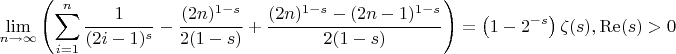 $$
\lim_{n\to \infty }  \left(\sum _{i=1}^n \frac{1}{(2 i-1)^s}-\frac{(2 n)^{1-s}}{2 (1-s)}+\frac{(2 n)^{1-s}-(2 n-1)^{1-s}}{2 (1-s)}\right)=\left(1-2^{-s}\right) \zeta (s),\operatorname{Re}(s)>0
$$