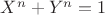 $X^n + Y^n = 1$