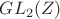 $GL_{2}(Z)$
