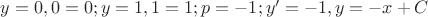 $y=0, 0=0; y=1, 1=1; p=-1; y'=-1, y=-x+C$