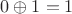 $0 \oplus 1 = 1$