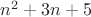 $n^2+3n+5$