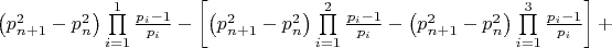 $\left( {p_{n + 1}^2 - p_n^2} \right)\prod\limits_{i = 1}^1 {\frac{{{p_i} - 1}}{{{p_i}}}}  - \left[ {\left( {p_{n + 1}^2 - p_n^2} \right)\prod\limits_{i = 1}^2 {\frac{{{p_i} - 1}}{{{p_i}}}}  - \left( {p_{n + 1}^2 - p_n^2} \right)\prod\limits_{i = 1}^3 {\frac{{{p_i} - 1}}{{{p_i}}}} } \right] + $