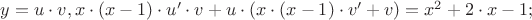 $\[y = u \cdot v,x \cdot (x - 1) \cdot u'  \cdot v + u \cdot (x \cdot (x - 1) \cdot v'  + v) = x^2  + 2 \cdot x - 1;\]
$