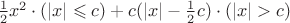 $\frac{1}{2}x^2\cdot(|x|\leqslant c)+c(|x|-\frac{1}{2}c)\cdot(|x|>c)$