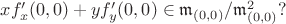 $xf'_x(0,0)+yf'_y(0,0)\in\mathfrak{m}_{(0,0)}/\mathfrak{m}^2_{(0,0)}?$