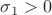 $\sigma_1>0$ $\sigma_1>0$