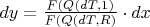 $dy = \frac{F(Q(dT, 1)}{F(Q(dT, R)} \cdot dx$