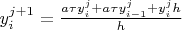 $y^{j+1}_{i}=\frac{a \tau y^{j}_{i} + a \tau y^{j}_{i-1} + y^{j}_{i} h}{h}$