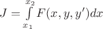 $\[J = \int\limits_{{x_1}}^{{x_2}} {F(x,y,y')dx} \]$