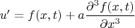 $u' = f(x, t) + a\dfrac{\partial^3 f(x, t)}{\partial x^3}$