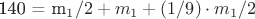 140 = m_1/2 + m_1 + (1/9) \cdot m_1/2
