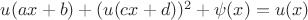 $u(ax+b)+(u(cx+d))^2+\psi(x)=u(x)$
