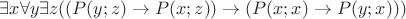 $\exists  x \forall y \exists z((P(y; z) \to P(x; z)) \to (P(x; x) \to P(y; x)))$