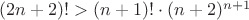 $(2n+2)!>(n+1)!\cdot (n+2)^{n+1}$