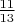 $\frac{11}{13}$