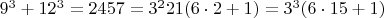 $9^3+12^3=2457=3^221(6\cdot2+1)=3^3(6\cdot15+1)$