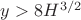 $y>8H^{3/2}$