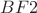 $BF2$