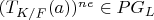 $(T_{K/F}(a))^{n e} \in P G_L$