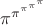 $\pi^{\pi^{\pi^{\pi^\pi}}}$