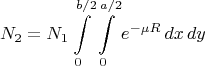$$N_2=N_1\int\limits_{0}^{b/2}\int\limits_{0}^{a/2}{e^{-{\mu}R}\,dx\,dy}$$