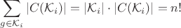 $$\sum_{g \in \mathcal{K}_i} |C(\mathcal{K}_i)| = |\mathcal{K}_i| \cdot |C(\mathcal{K}_i)| = n!$$