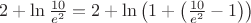 $2+\ln{10\over e^2}=2+\ln\left(1+\left({10\over e^2}-1\right)\right)$