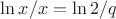 $\ln x/x=\ln2/q$