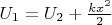$U_1=U_2 + \frac{kx^2}{2}$