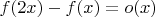 $f(2x)-f(x)=o(x)$