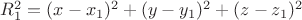 $R_1^2 = (x-x_1)^2 + (y-y_1)^2 + (z-z_1)^2$