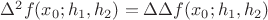 $\Delta^2 f(x_0;h_1,h_2)=\Delta \Delta f(x_0;h_1,h_2)$