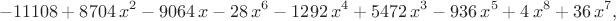 $$
-11108+8704\,{x}^{2}-9064\,x-28\,{x}^{6}-1292\,{x}^{4}+5472\,{x}^{3}-936\,{x}^{5}+4\,{x}^{8}+36\,{x}^{7},
$$