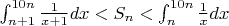 $\int_{n+1}^{10n}\frac{1}{x+1}dx<S_n<\int_{n}^{10n}\frac{1}{x} dx$