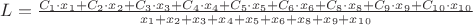 $
L=\frac {C_1\cdot x_1 + C_2\cdot x_2 + C_3\cdot x_3 + C_4\cdot x_4 + C_5\cdot x_5 + C_6\cdot x_6 + C_8\cdot x_8 + C_9\cdot x_9 + C_1_0\cdot x_1_0 } {x_1 + x_2 + x_3 + x_4 + x_5 + x_6 + x_8 + x_9 + x_1_0 }

$