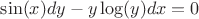 $\sin(x)dy-y\log(y)dx=0$